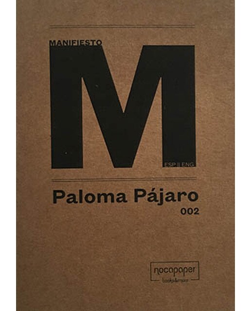 Paloma Pájaro: MANIFIESTO 1