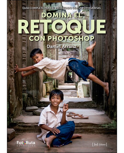 Domina el retoque con photoshop: Guía completa para el procesado de fotografías (Tapa blanda).
