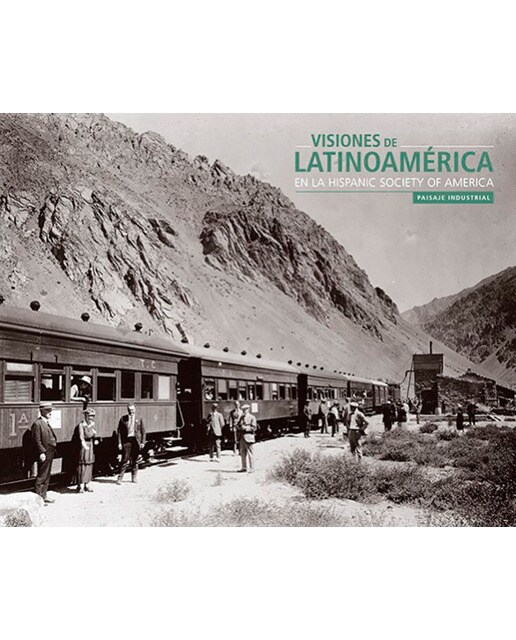 Visiones de Latinoamérica en la Hispanic Society of America. Paisaje industrial 1