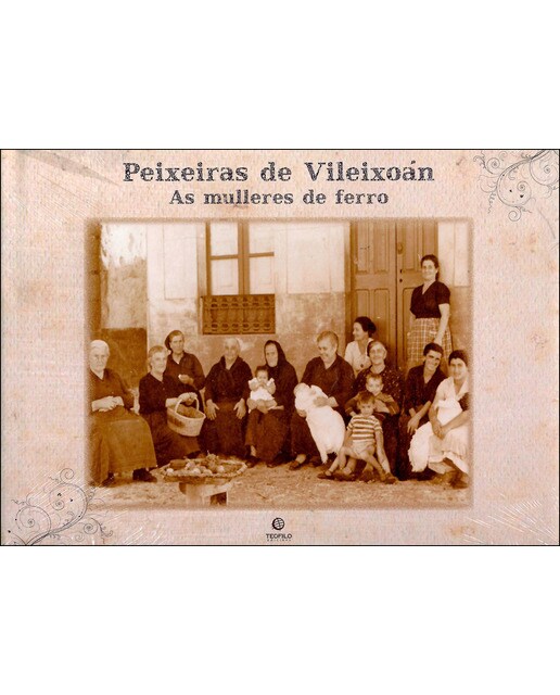 Teixeira De Vileixoan. As Mulleres De Ferro 1