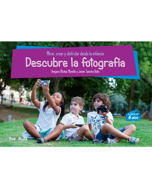 Imagem 0 de Descubre la fotografía: Mirar, crear y disfrutar desde la infancia(Tapa blanda)