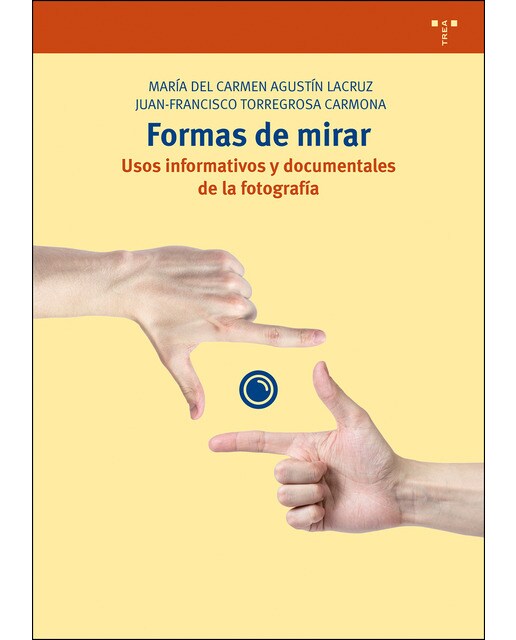 Formas de mirar: Usos informativos y documentales de la fotografía (Capa mole com abas) 1