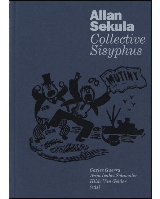 Imagem 0 de Allan sekula. Collective sisyphus