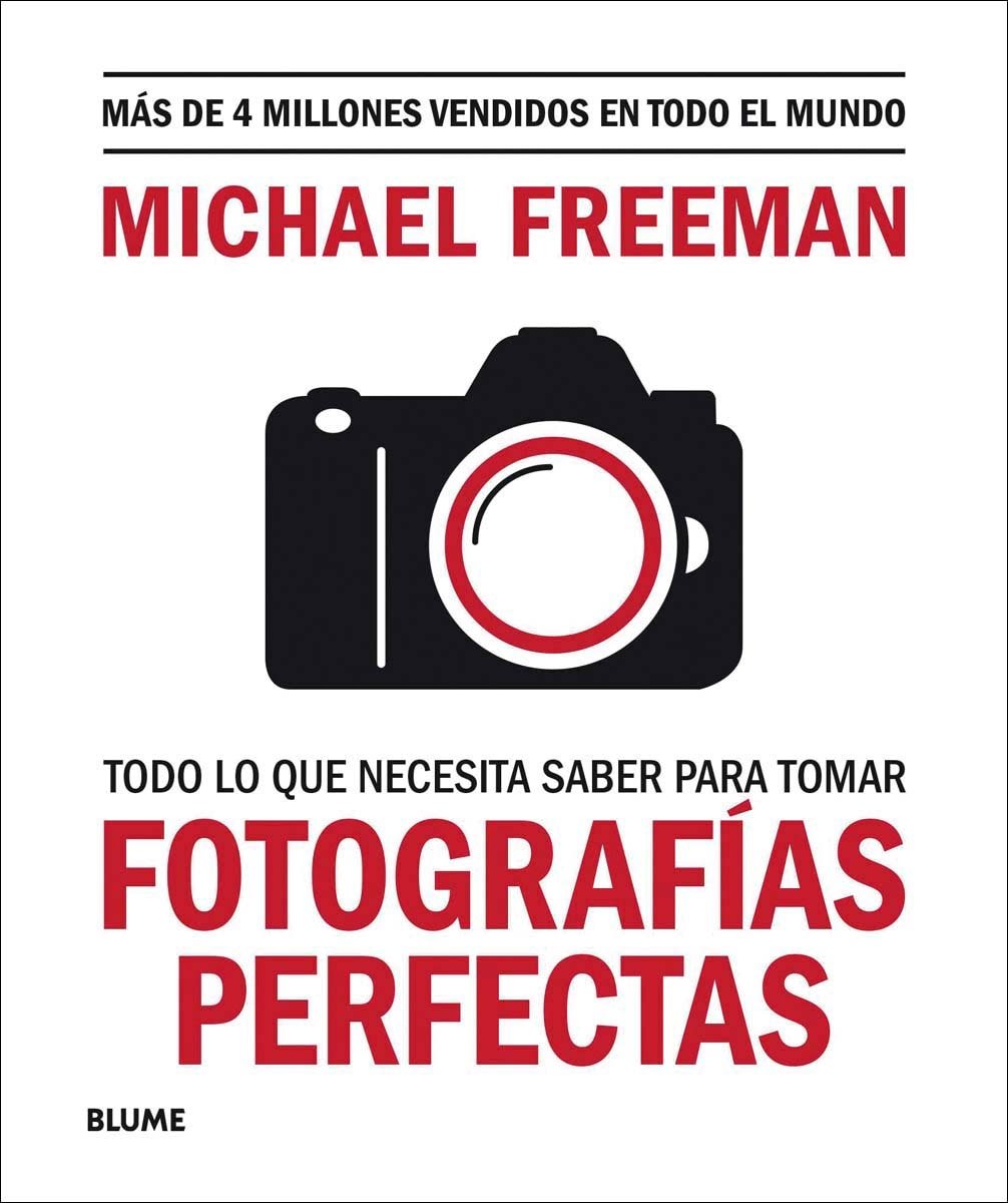 Todo lo que necesitas saber para tomar fotografías perfectas (Tapa blanda).
