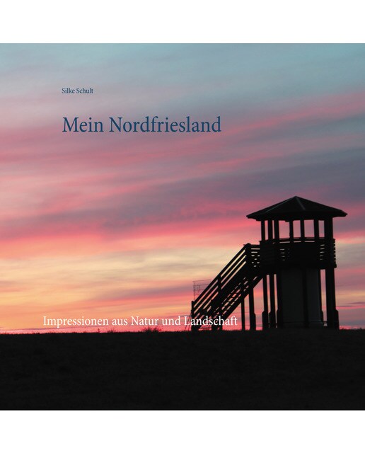 Mein Nordfriesland: Impressionen aus Natur und Landschaft (Capa dura) 1