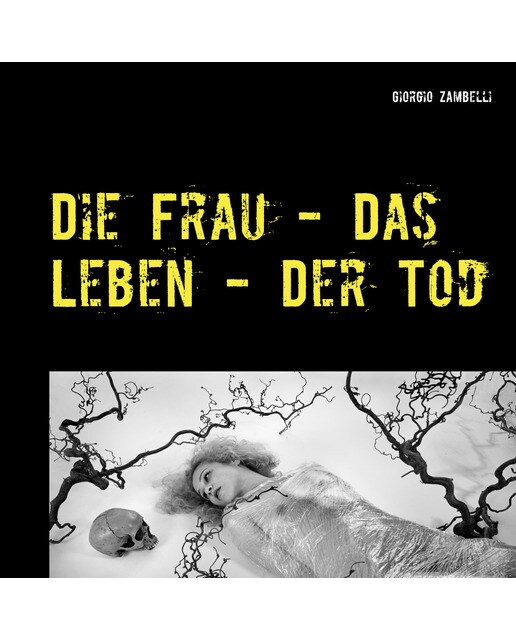 Die Frau - Das Leben - Der Tod 1