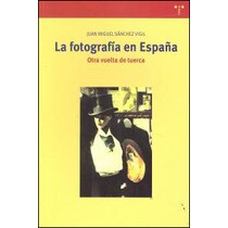 La fotografía en españa. Otra vuelta de tuerca (Tapa blanda).