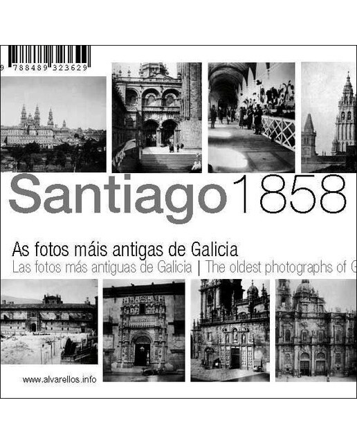 Santiago, 1858 [colección de diez postales]: Las fotos más antiguas de galicia - the oldest photographs of galicia