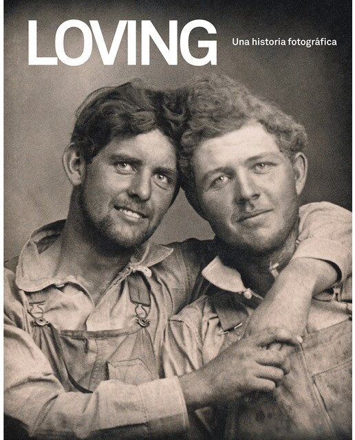 Loving. Una historia fotográfica: edición en español(Tapa dura) 1