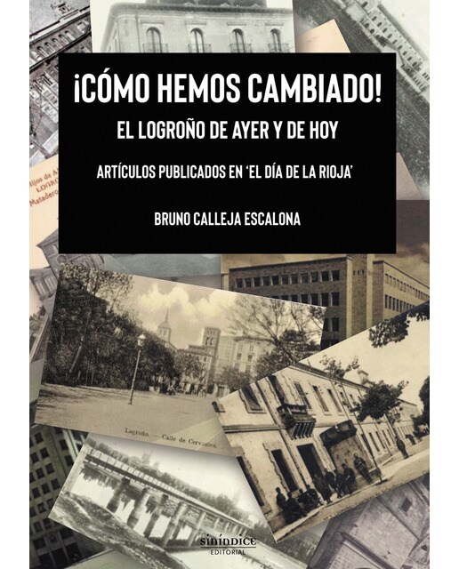 ¡cómo hemos cambiado!: El logroño de ayer y de hoy(Tapa blanda) 1