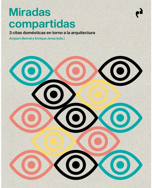 Miradas compartidas: 3 citas domésticas en torno a la arquitectura(Tapa blanda) 1