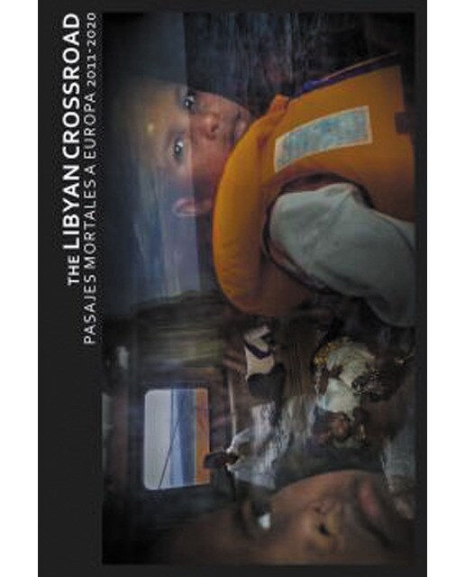 The libyan crossroads: Pasaje mortal a europa 2011-2020(Tapa dura) 1