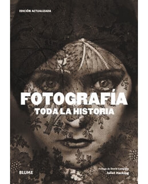 Fotografía. Toda la historia (2021) (Tapa blanda Tapa blanda con sobrecubierta).
