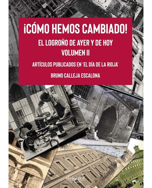 ¡cómo hemos cambiado! el logroño de ayer y de hoy: Volumen ii(Tapa blanda) 1