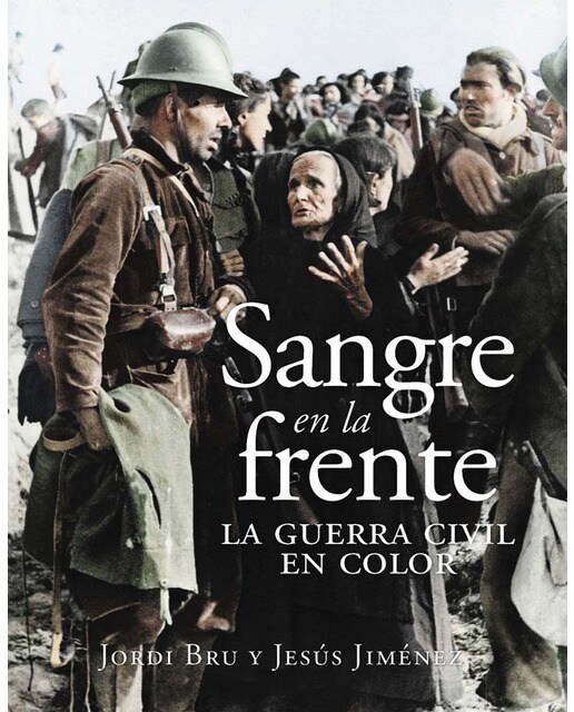 Imagem 0 de Sangre en la frente. La guerra civil en color(Tapa dura)