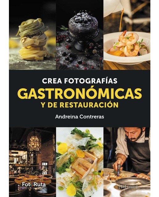 Crea fotografías gastronómicas y de restauración (Tapa blanda).