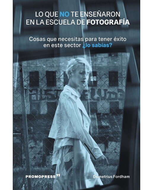 Lo que no te enseñaron en la escuela defotografía 1