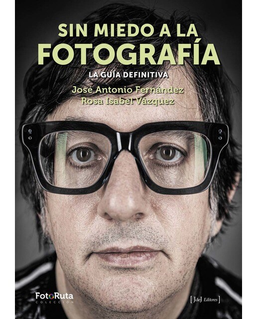 Sin miedo a la fotografía: La guía definitiva (Tapa blanda).