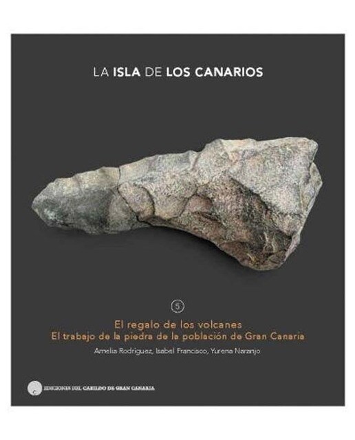 El regalo de los volcanes: El trabajo de la piedra de la población de Gran Canaria