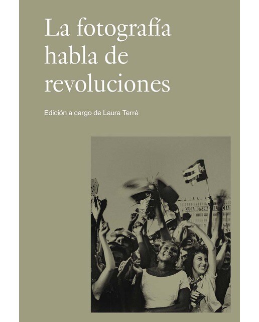 La fotografía habla de revoluciones (Tapa blanda).