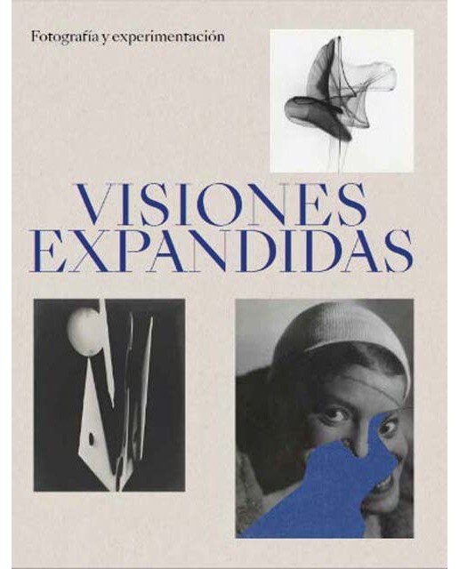 Visiones expandidas: Fotografía y experimentación (Tapa dura).