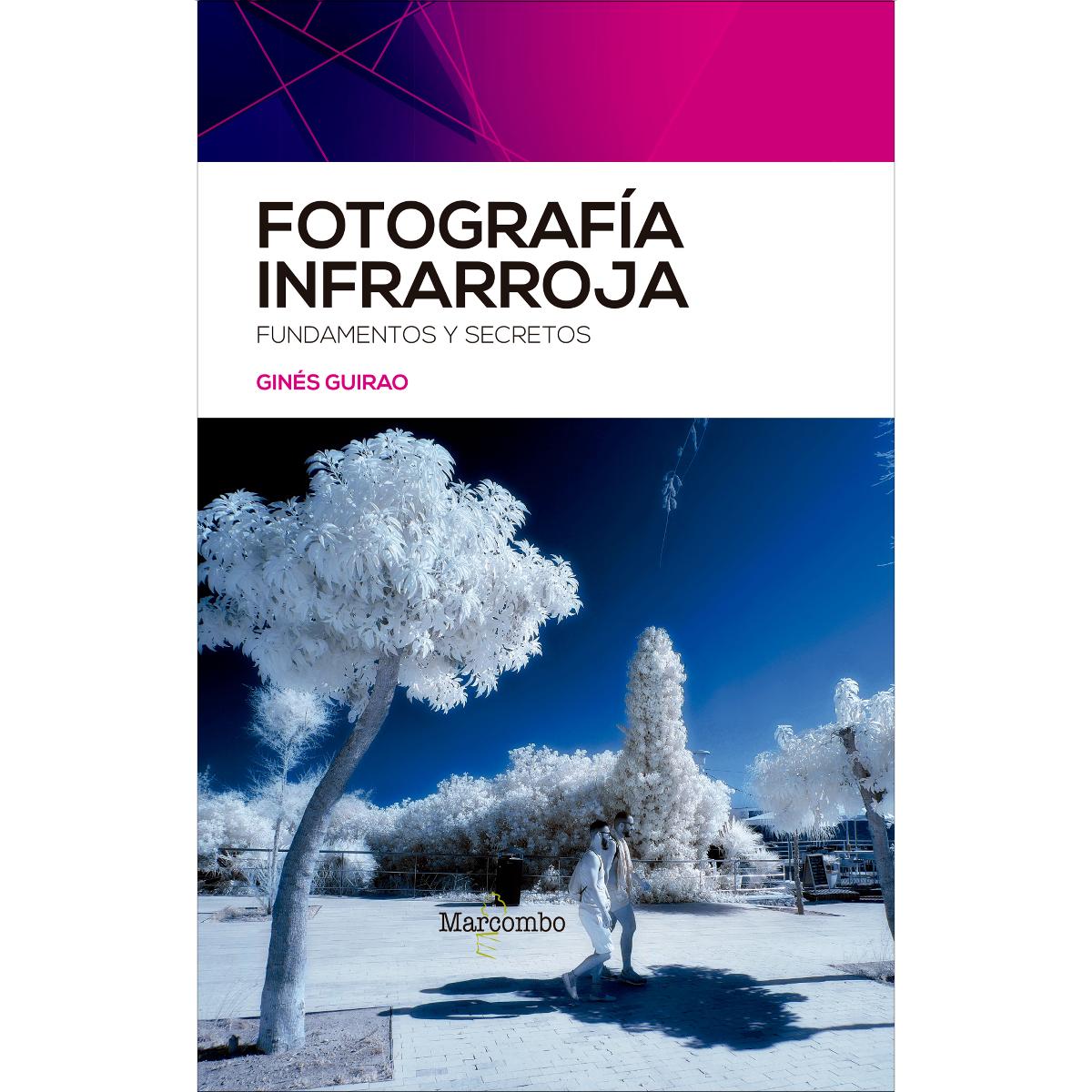 Fotografía infrarroja: Fundamentos y secretos (Tapa blanda).