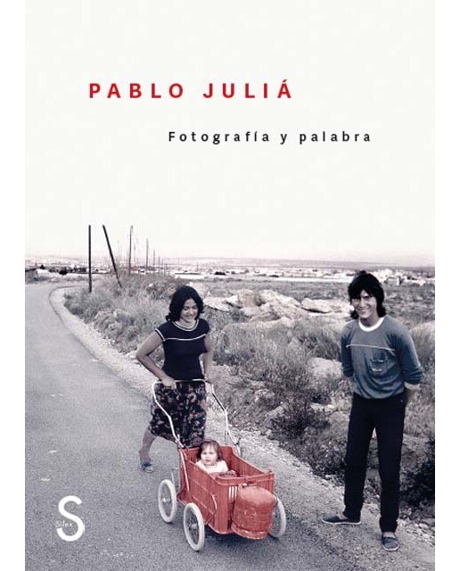 Pablo Juliá: Fotografías y textos de Pablo Julía (Tapa blanda con solapas).
