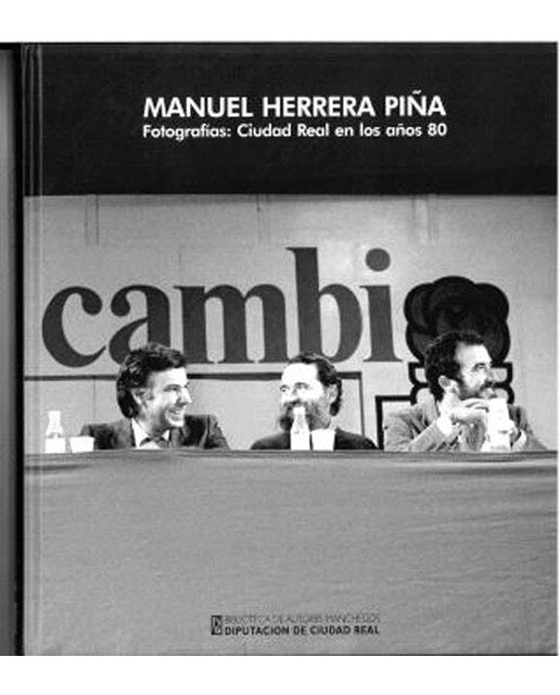 Manuel Herrera Piña. Fotografías: Ciudad Real en los años 80.