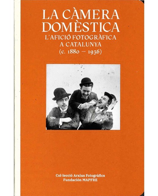 LA CÀMARA DOMESTICA: L&AFICIÓ FOTOGRÀFICA A CATALUNYA (1888 & 1936) (Capa dura) 1