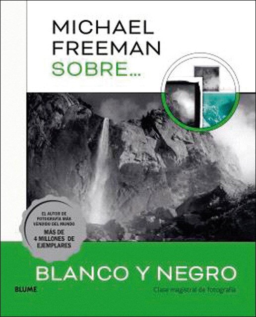 Michael Freeman sobre blanco y negro: Clase magistral de fotografía (Tapa blanda con solapas).