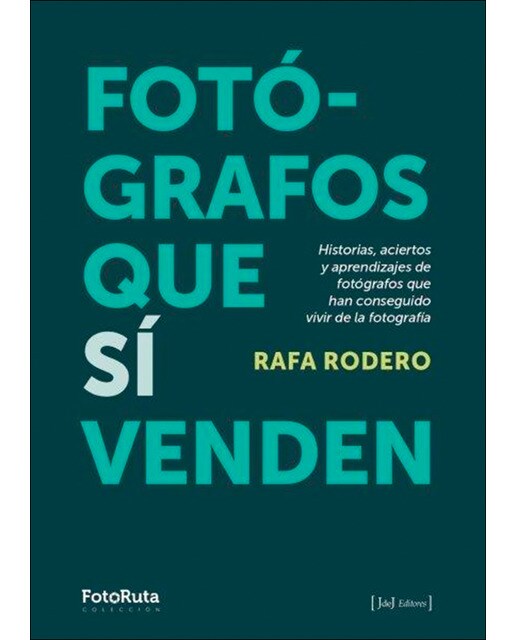 FOTÓGRAFOS QUE SÍ VENDEN: Historias, aciertos y aprendizajes de fotógrafos que han conseguido vivir de la fotografía 1