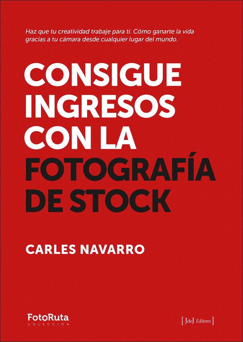 Consigue ingresos con la fotografía de stock: Haz que tu creatividad trabaje para ti. Cómo ganarte la vida gracias a tu cámara desde cual (Capa mole) 1