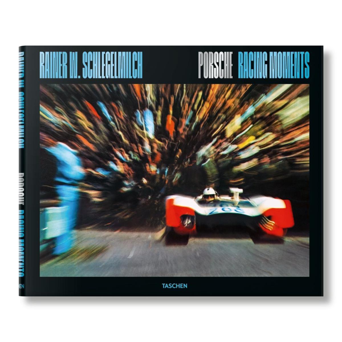 Rainer W. Schlegelmilch. Porsche Racing Moments (Capa dura) 1
