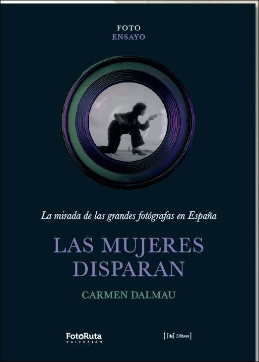 Imagem 0 de Las mujeres disparan: La mirada de las grandes fotógrafas en España (Capa mole com abas)
