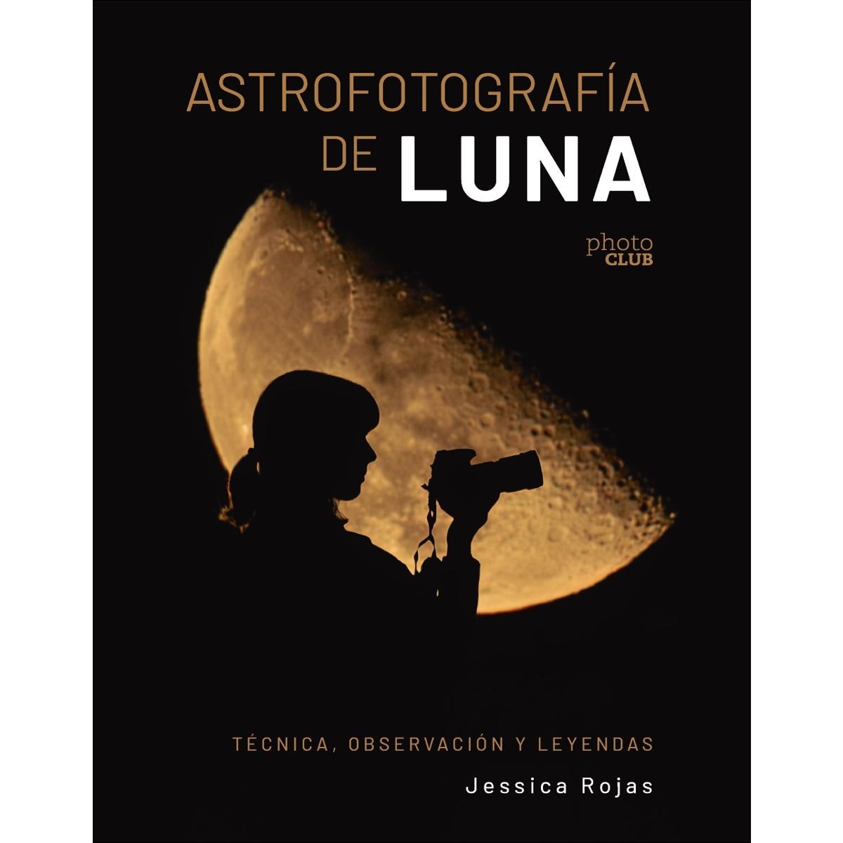 Astrofotografía de luna. Técnica, observación y leyendas (Capa mole com abas) 1