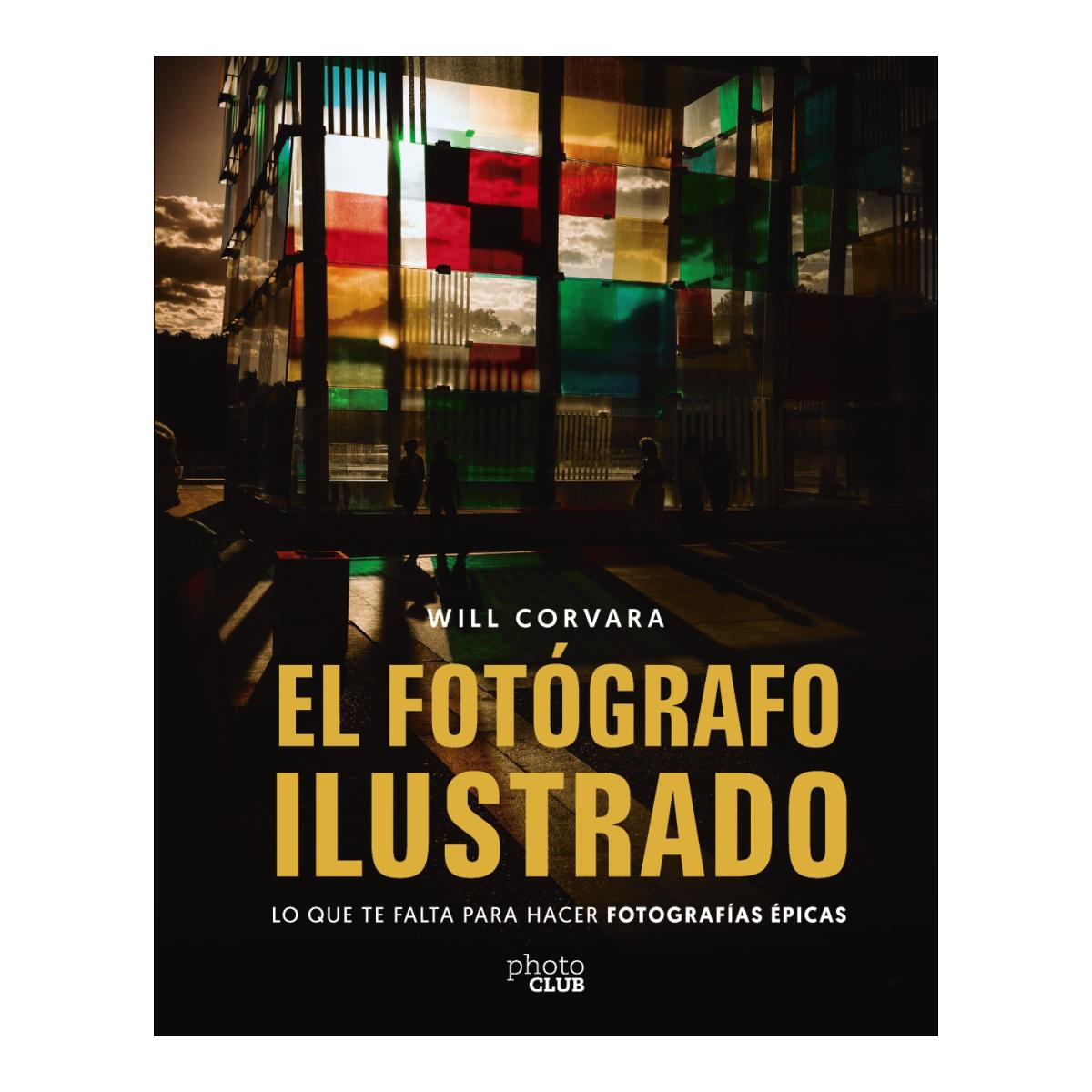 Imagem 0 de El fotógrafo ilustrado: Lo que te falta para hacer fotografías épicas (Capa mole com abas)