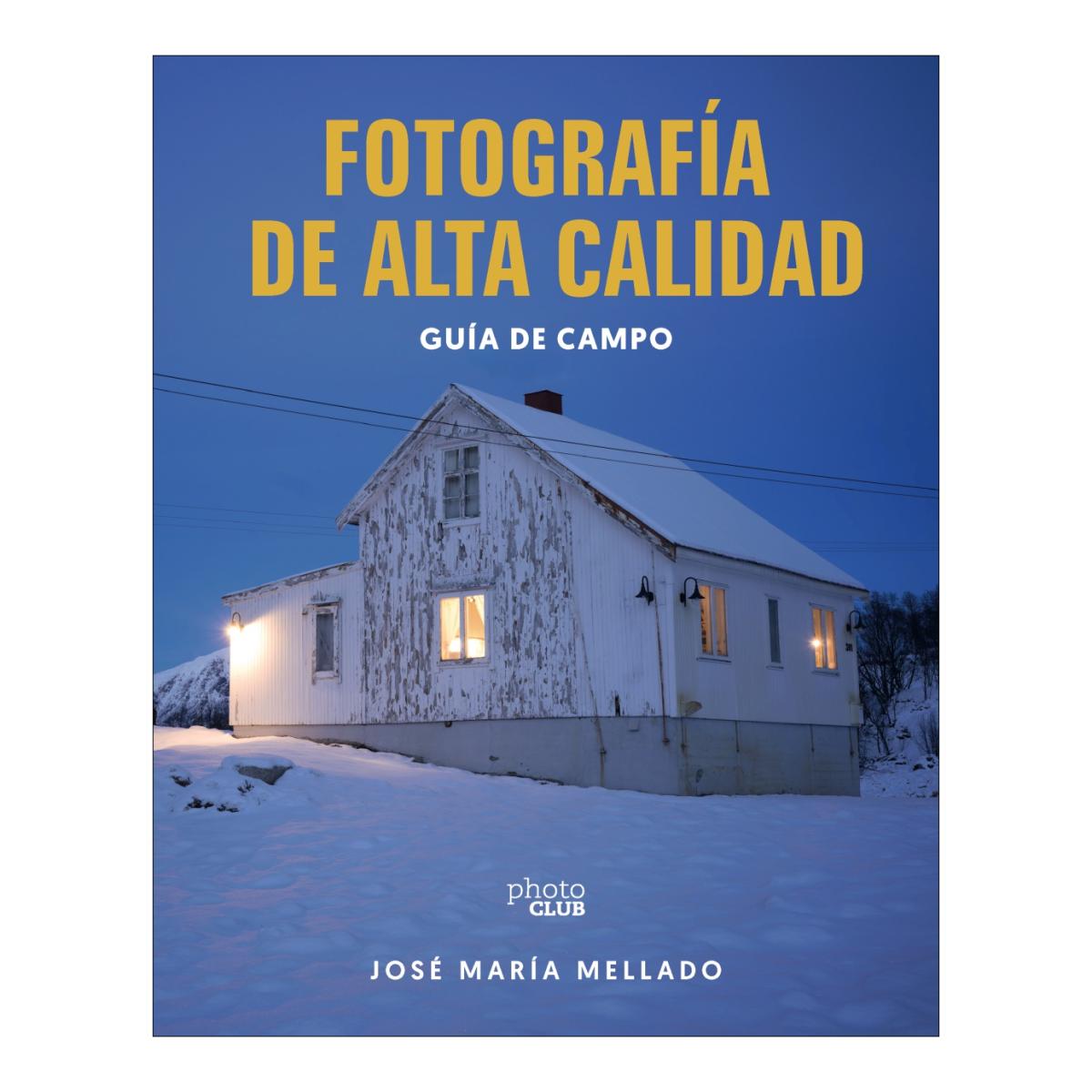 Imagem 0 de Fotografía de Alta Calidad. Guía de campo: Tus mejores imágenes con el Método Mellado y las nuevas herramientas IA (Capa mole com abas)