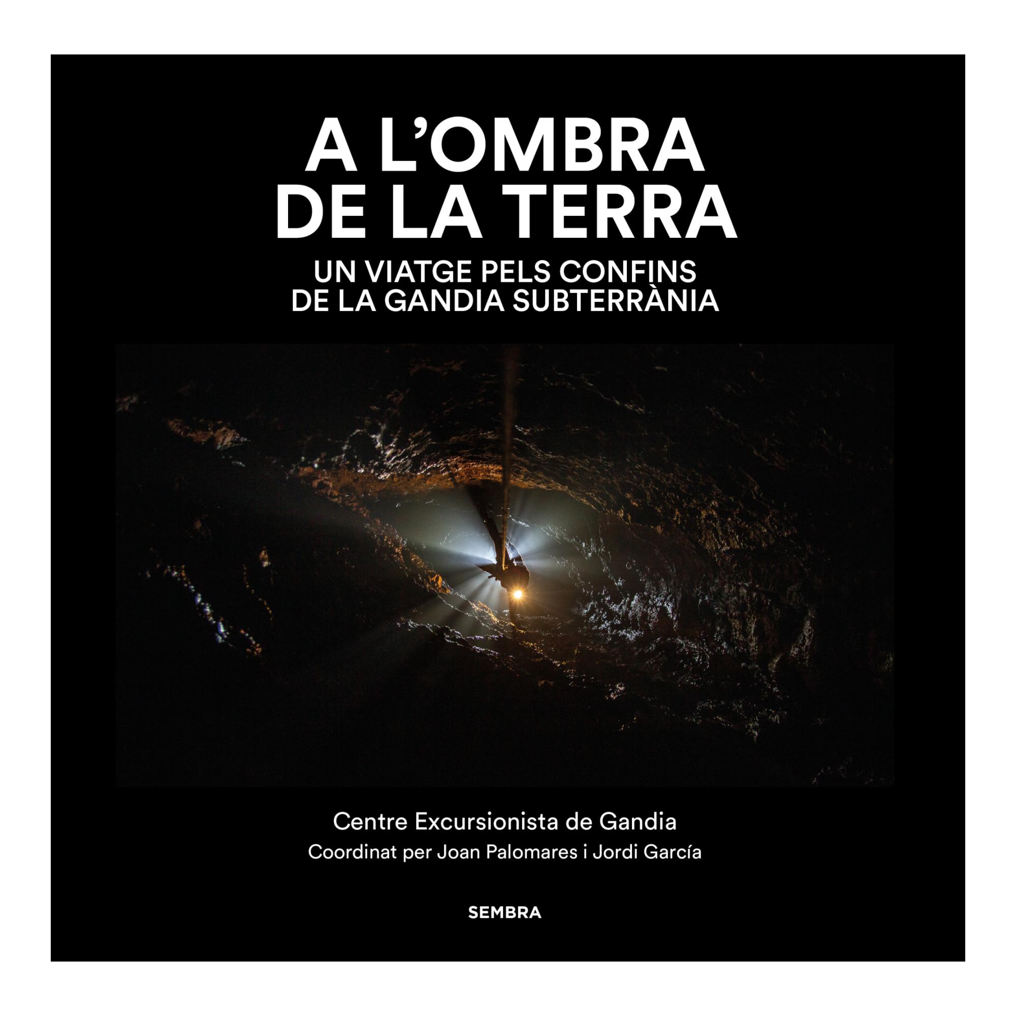 A l'ombra de la terra: Un viatge pels confins de la Gandia subterrània 1
