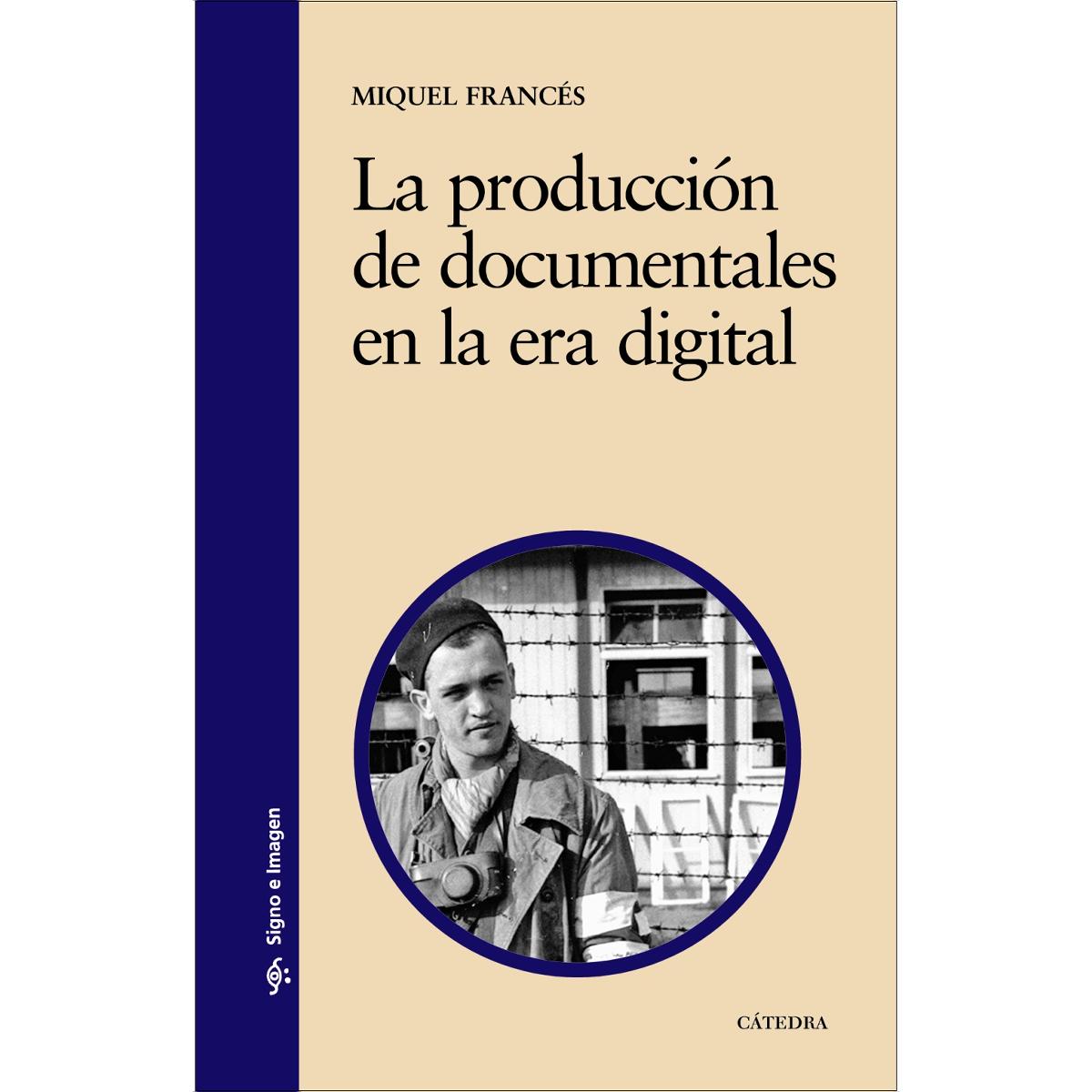 Imagem 0 de La producción de documentales en la era digital: Modalidades, historia y multidifusión(Tapa blanda)