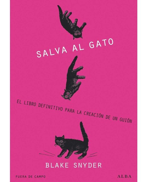 ¡Salva al gato!: El libro definitivo para la creación de un guión (Capa mole com abas) 1