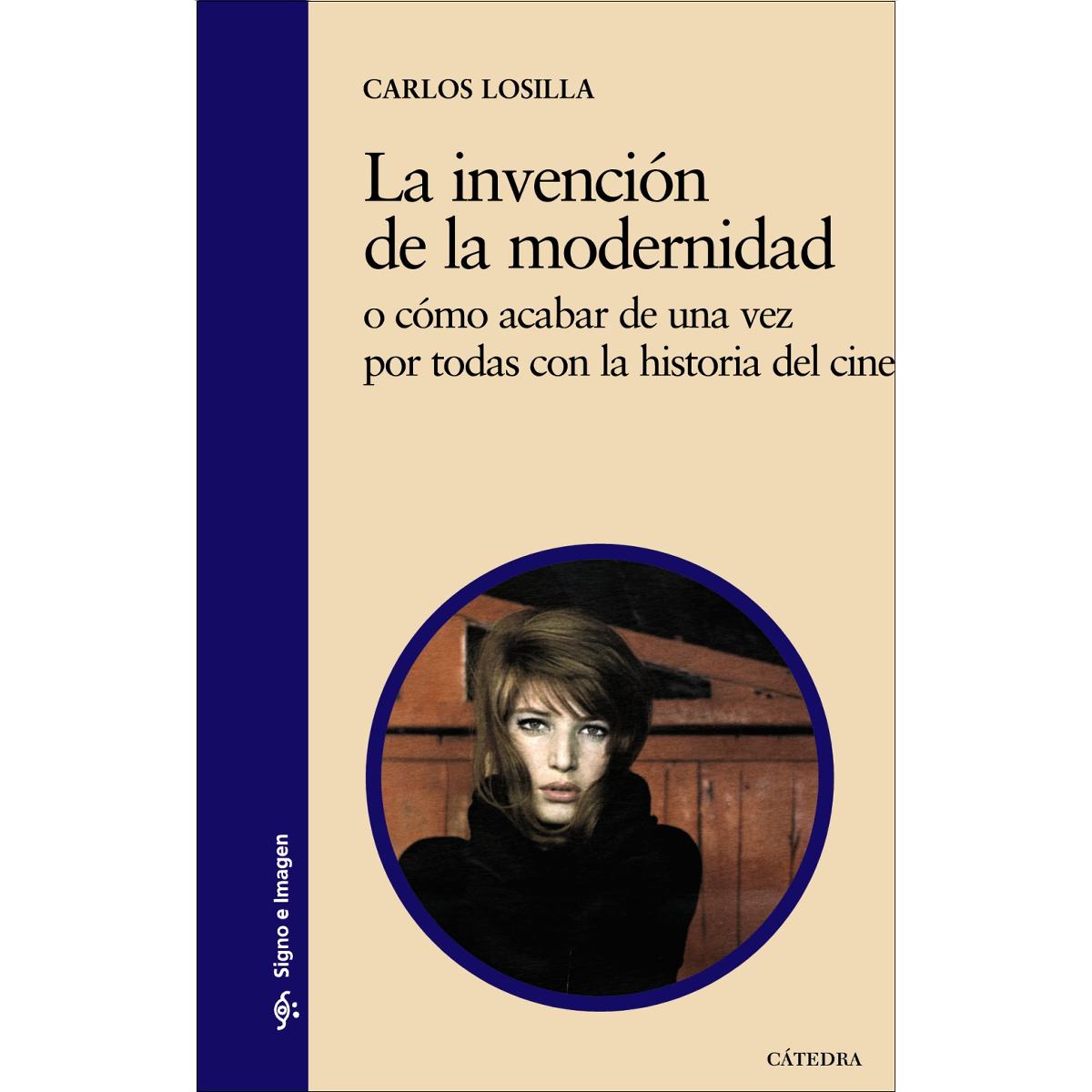 Imagem 0 de La invención de la modernidad: o cómo acabar de una vez por todas con la historia del cine (Capa mole)