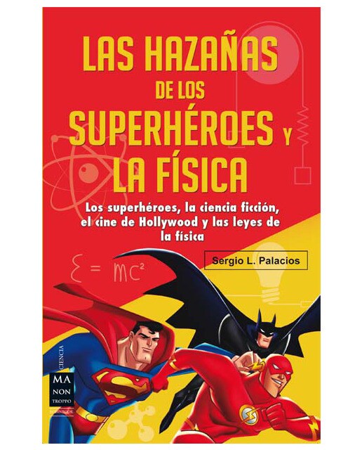 Las Hazañas De Los Superhéroes Y La Física 1