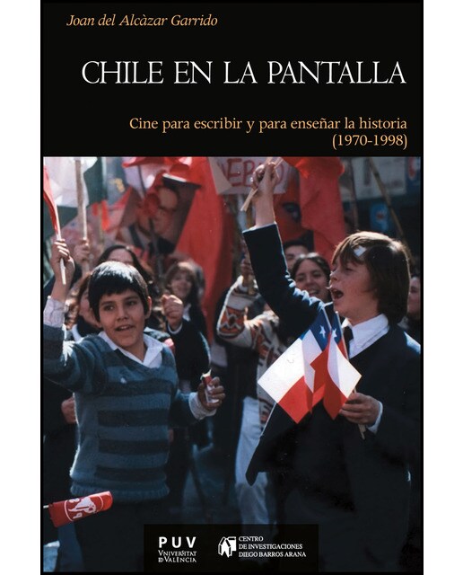 Chile en la pantalla: Cine para escribir y para enseñar la historia (Capa mole com abas) 1