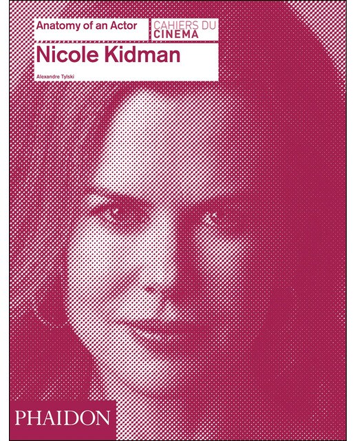 Nicole Kidman: Anatomy Of An Actor 1