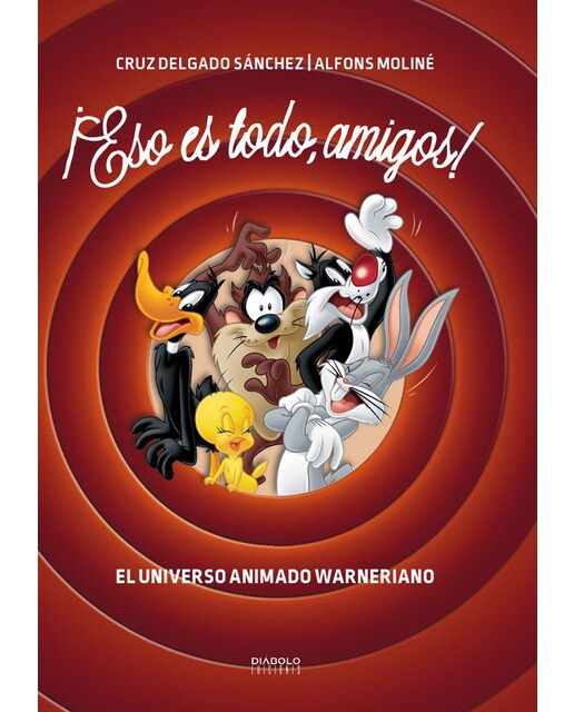 ¡Eso Es Todo. Amigos! El Universo Animado Warneria 1