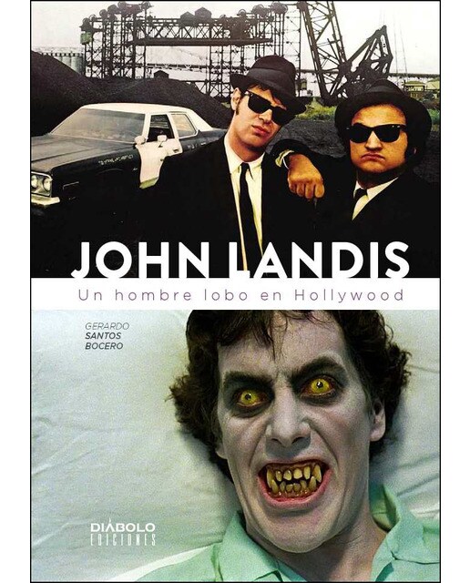 John Landis. Un Hombre Lobo En Hollywood 1