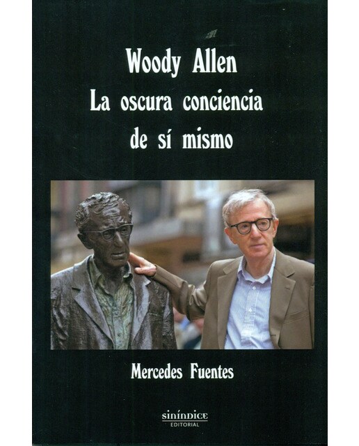Imagem 0 de Woody Allen. La Oscura Conciencia De Simismo