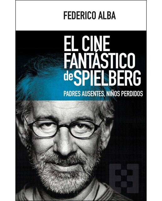 El cine fantástico de spielberg: Padres ausentes, niños perdidos 1