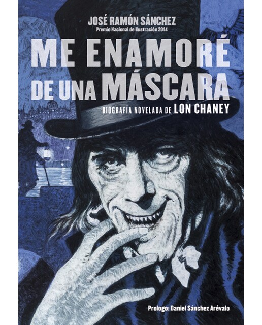 Me enamore de una mascara: Biografia novelada de lon chaney(Tapa blanda) 1