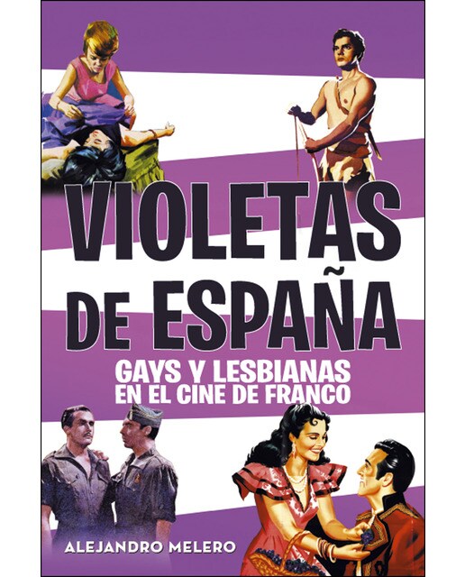 Violetas de españa: Gays y lesbianas en el cine de franco(Tapa blanda) 1